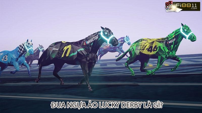 Cách Chơi Đua Ngựa Ảo Lucky Derby, những sai lầm cần tránh Đua ngựa ảo Lucky Derby là gì?