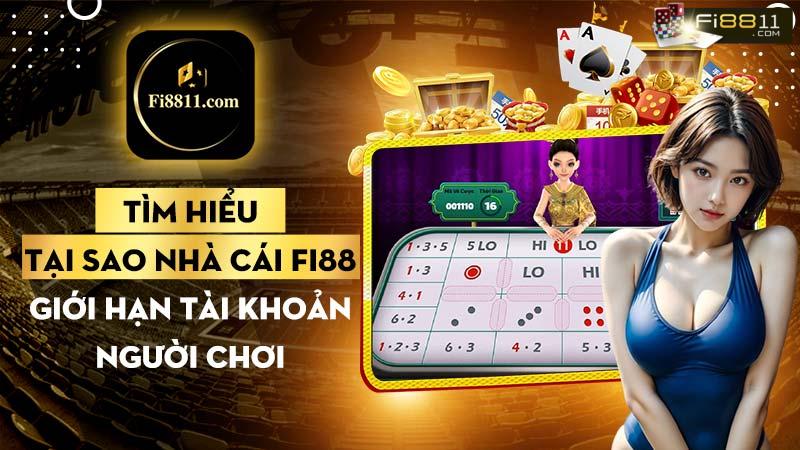 Tại sao nhà cái Fi88 giới hạn tài khoản người chơi Tại sao nhà cái Fi88 giới hạn tài khoản người chơi