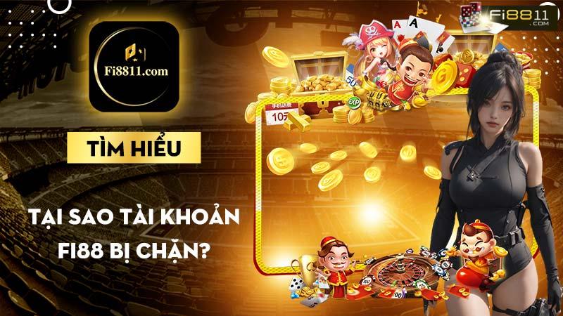 Tại sao tài khoản fi88 bị chặn? Tìm hiểu 5 nguyên nhân chính Tại sao tài khoản fi88 bị chặn?
